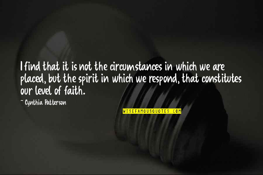Concluses De Lussan Quotes By Cynthia Patterson: I find that it is not the circumstances