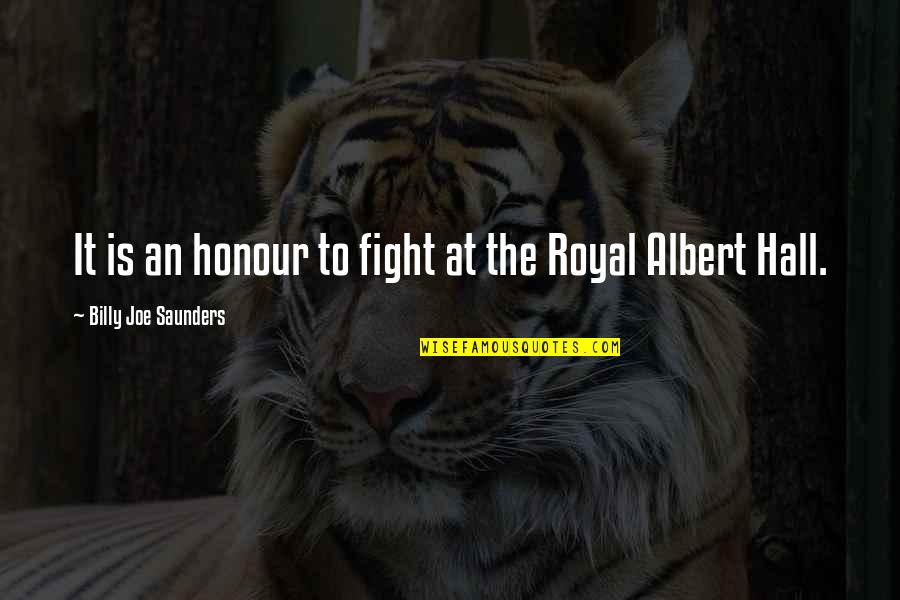 Conclusion Quotes And Quotes By Billy Joe Saunders: It is an honour to fight at the Conclusion Quotes And Quotes By Billy Joe Saunders: It is an honour to fight at the