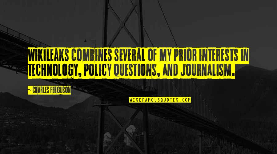 Conclusion Quotes And Quotes By Charles Ferguson: WikiLeaks combines several of my prior interests in