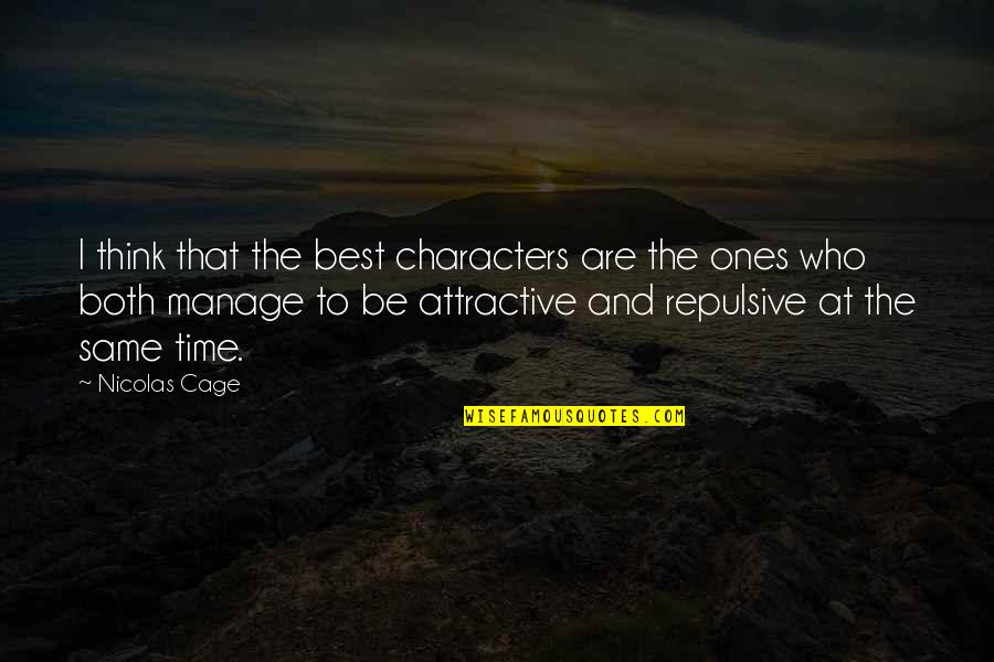 Conclusiones De Una Quotes By Nicolas Cage: I think that the best characters are the