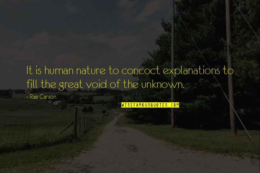Concoct Quotes By Rae Carson: It is human nature to concoct explanations to