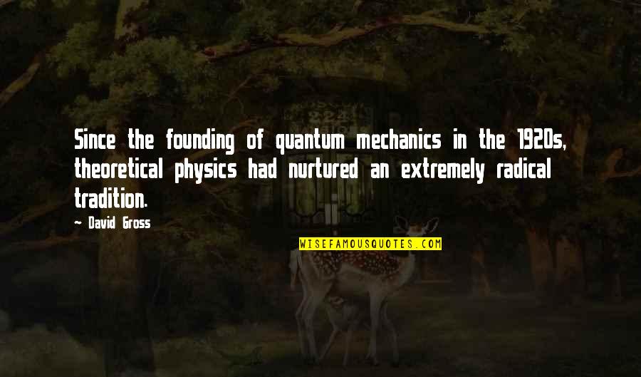 Concordances Bibliques Quotes By David Gross: Since the founding of quantum mechanics in the Concordances Bibliques Quotes By David Gross: Since the founding of quantum mechanics in the