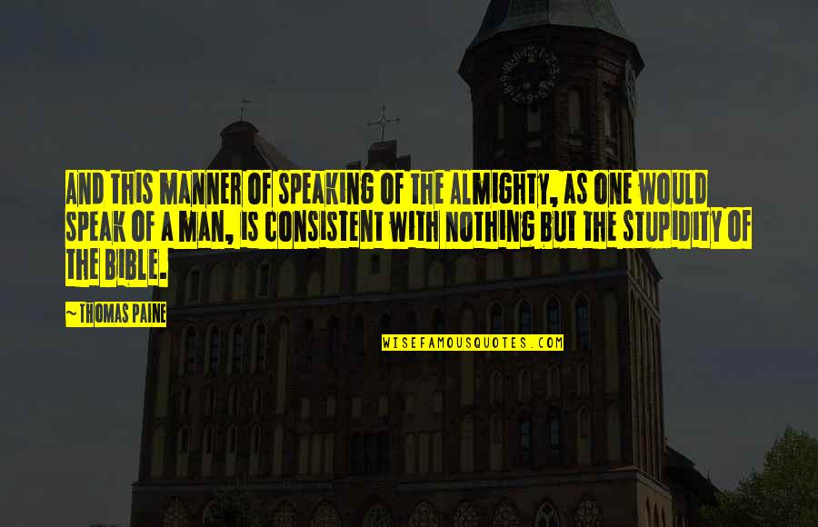 Concordo Pienamente Quotes By Thomas Paine: And this manner of speaking of the Almighty, Concordo Pienamente Quotes By Thomas Paine: And this manner of speaking of the Almighty,