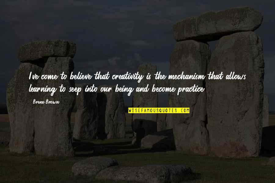 Concrete Construction Quotes By Brene Brown: I've come to believe that creativity is the Concrete Construction Quotes By Brene Brown: I've come to believe that creativity is the