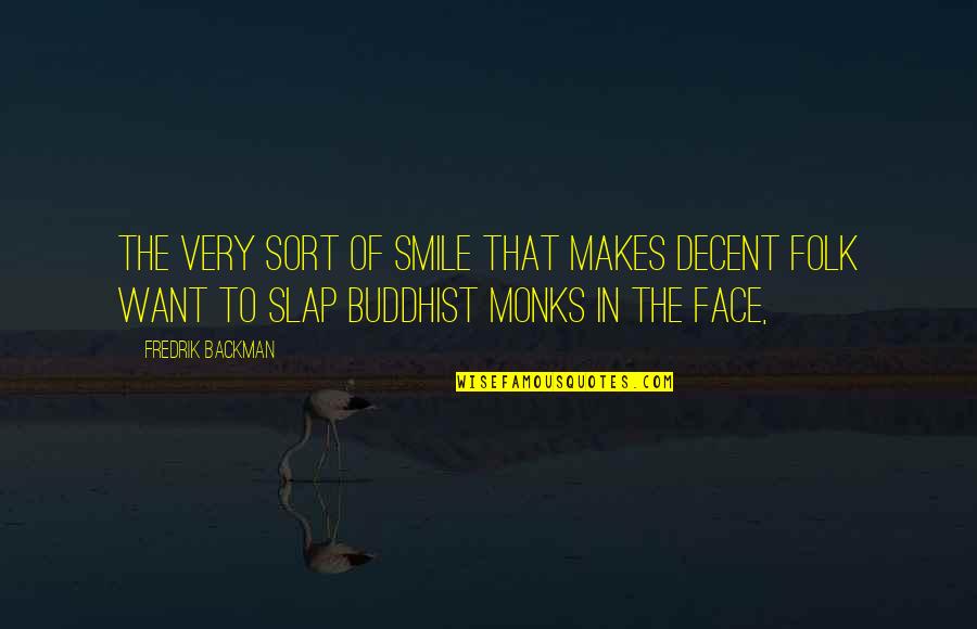 Concrete Detail Quotes By Fredrik Backman: The very sort of smile that makes decent