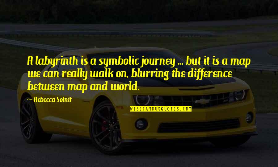 Concrete Waterers Quotes By Rebecca Solnit: A labyrinth is a symbolic journey ... but Concrete Waterers Quotes By Rebecca Solnit: A labyrinth is a symbolic journey ... but