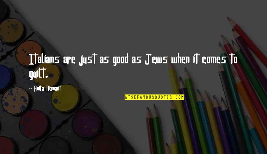 Concrete Work Quotes By Anita Diamant: Italians are just as good as Jews when