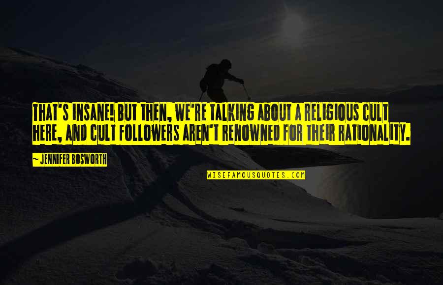 Concretes Shake Quotes By Jennifer Bosworth: That's insane! But then, we're talking about a