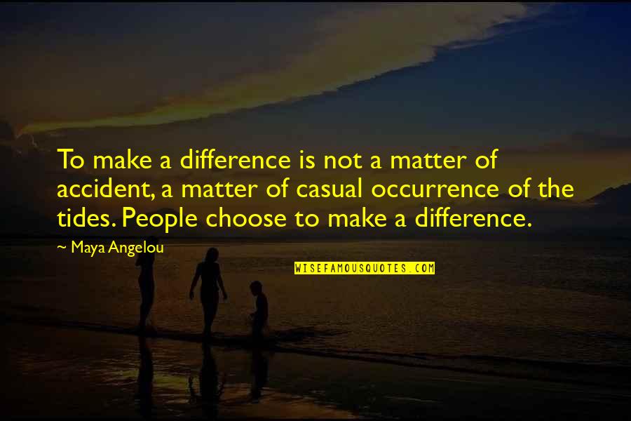 Concretize Define Quotes By Maya Angelou: To make a difference is not a matter