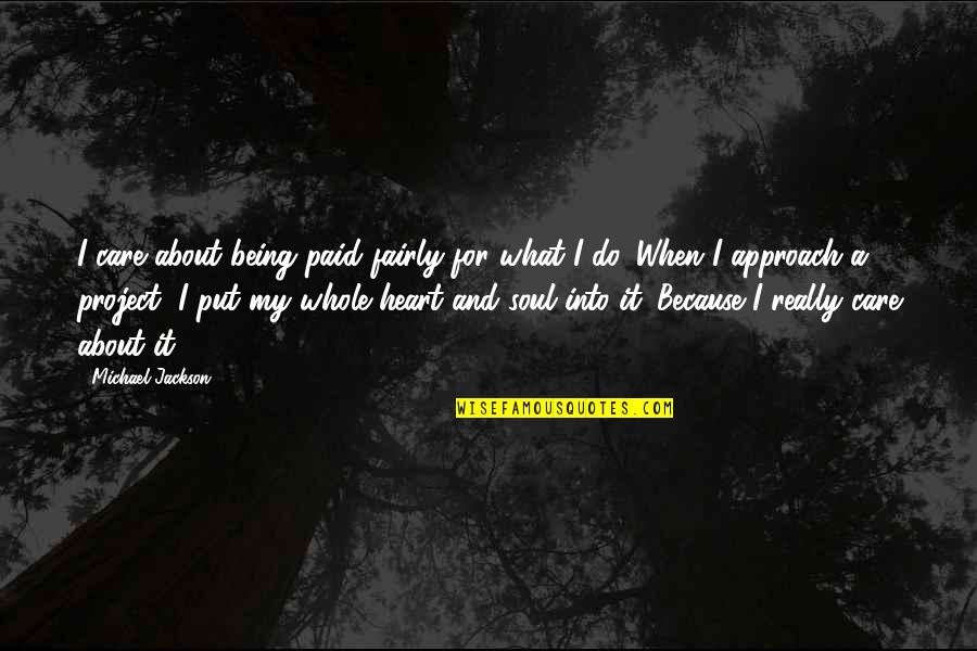 Concretos Moctezuma Quotes By Michael Jackson: I care about being paid fairly for what Concretos Moctezuma Quotes By Michael Jackson: I care about being paid fairly for what