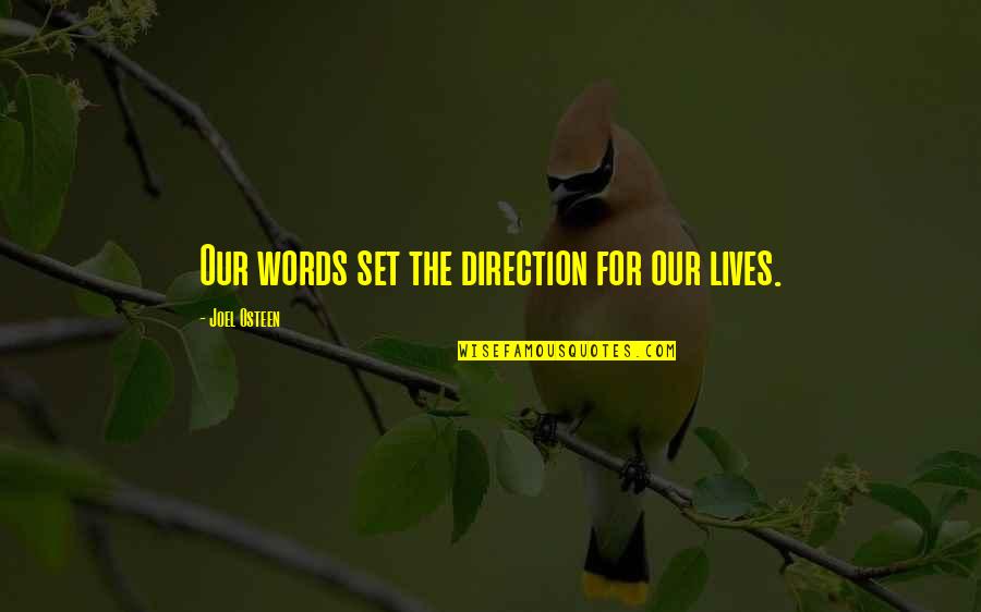 Concsiousness Quotes By Joel Osteen: Our words set the direction for our lives.