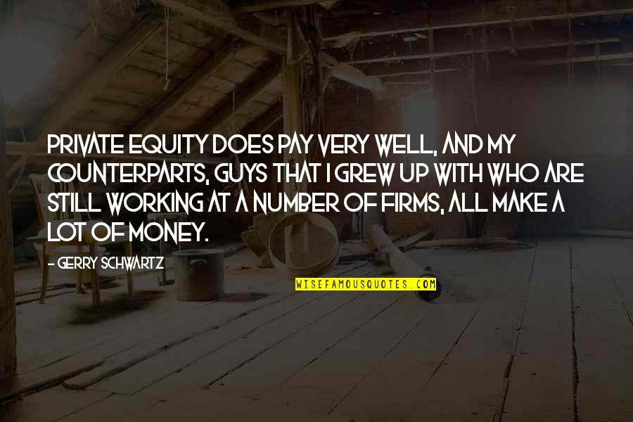 Concubinage Philippines Quotes By Gerry Schwartz: Private equity does pay very well, and my