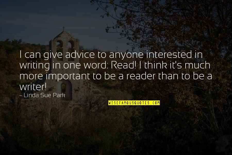 Concupiscencia Significado Quotes By Linda Sue Park: I can give advice to anyone interested in Concupiscencia Significado Quotes By Linda Sue Park: I can give advice to anyone interested in