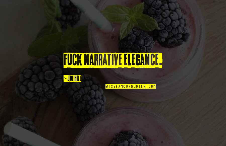 Condamine Market Quotes By Joe Hill: Fuck narrative elegance. Condamine Market Quotes By Joe Hill: Fuck narrative elegance.