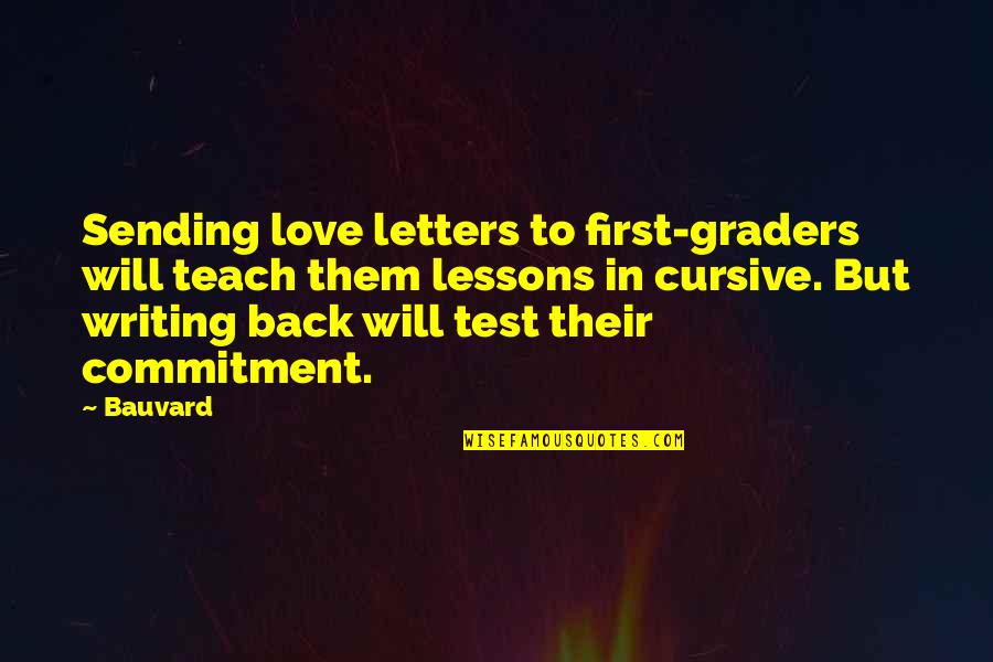 Condamine Quito Quotes By Bauvard: Sending love letters to first-graders will teach them
