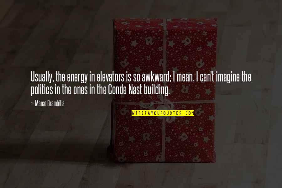 Conde Quotes By Marco Brambilla: Usually, the energy in elevators is so awkward;