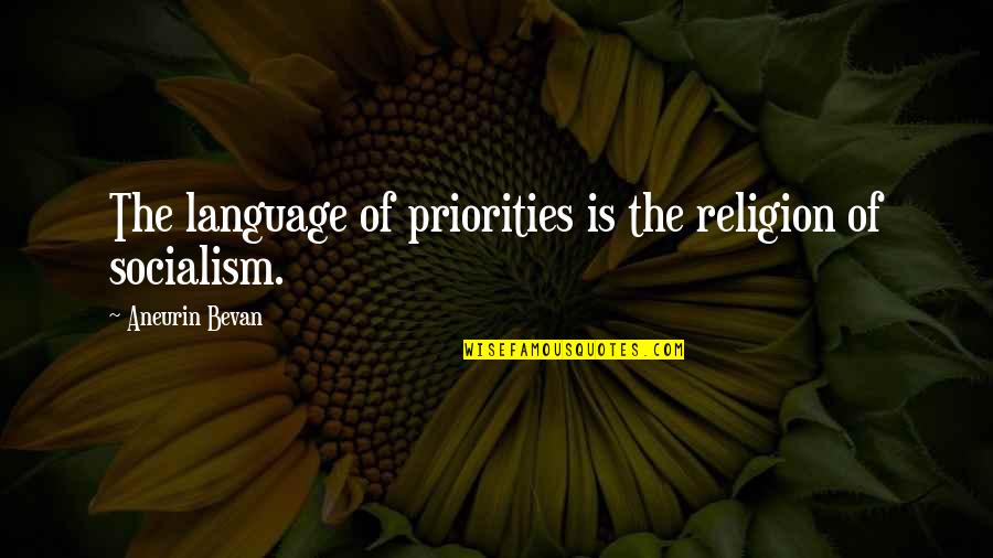 Condeiul Portaret Quotes By Aneurin Bevan: The language of priorities is the religion of Condeiul Portaret Quotes By Aneurin Bevan: The language of priorities is the religion of