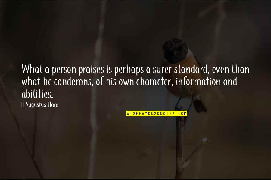 Condemns Quotes By Augustus Hare: What a person praises is perhaps a surer