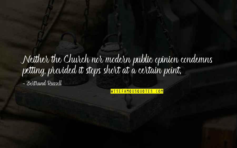 Condemns Quotes By Bertrand Russell: Neither the Church nor modern public opinion condemns