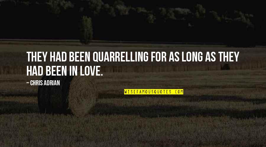 Condeno Al Quotes By Chris Adrian: They had been quarrelling for as long as