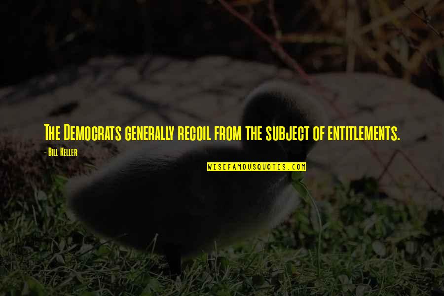Condensate Pump Quotes By Bill Keller: The Democrats generally recoil from the subject of