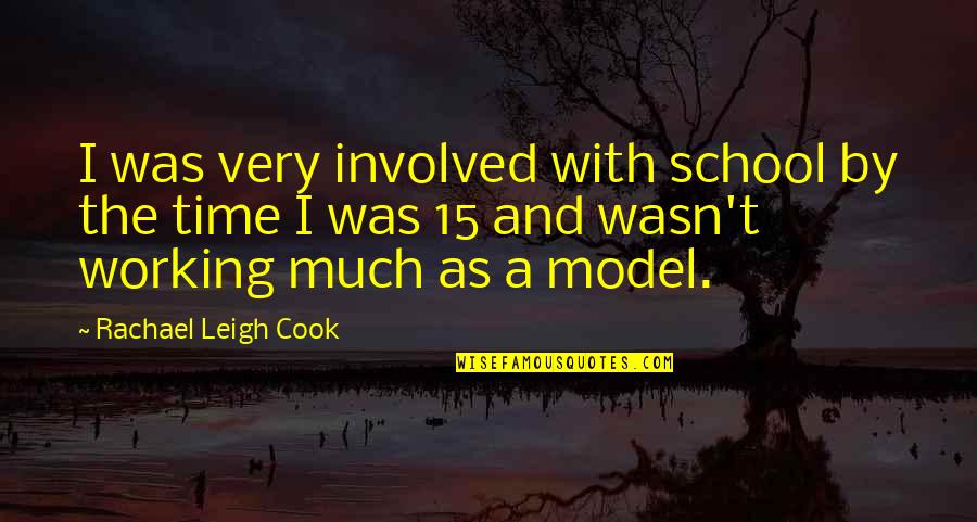 Condescended Milk Quotes By Rachael Leigh Cook: I was very involved with school by the Condescended Milk Quotes By Rachael Leigh Cook: I was very involved with school by the