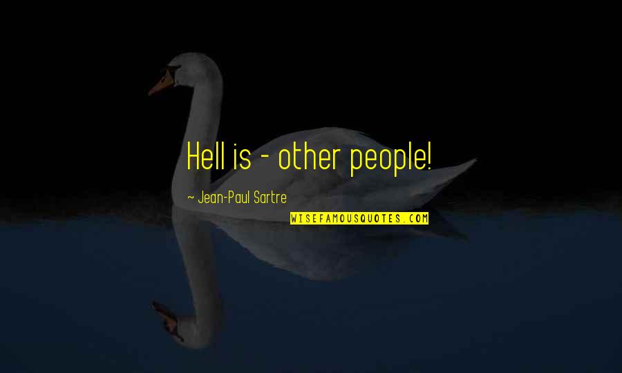 Condescension Quotes By Jean-Paul Sartre: Hell is - other people!