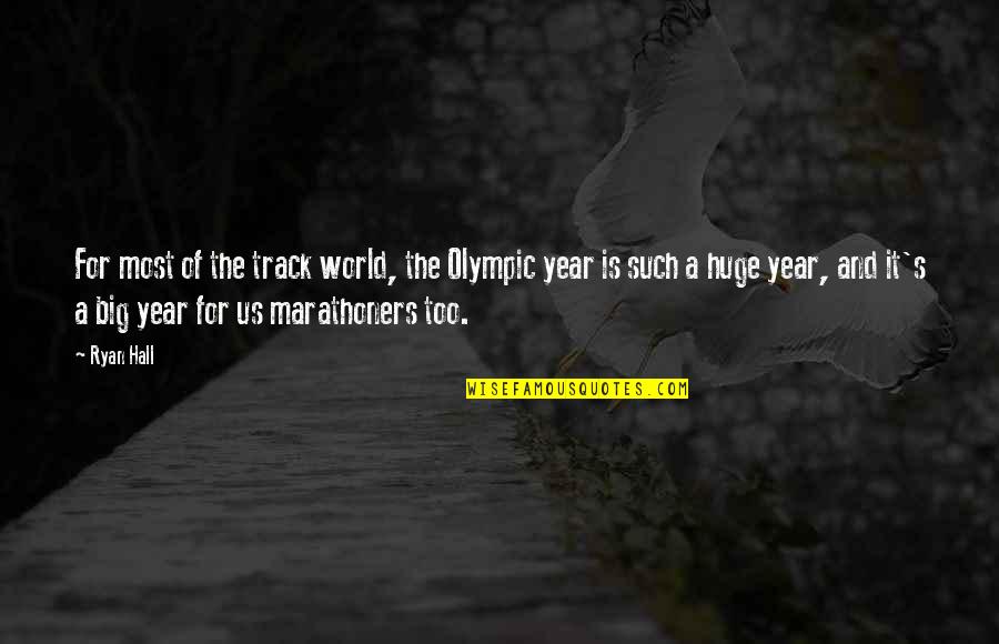Condicionamiento Operante Quotes By Ryan Hall: For most of the track world, the Olympic