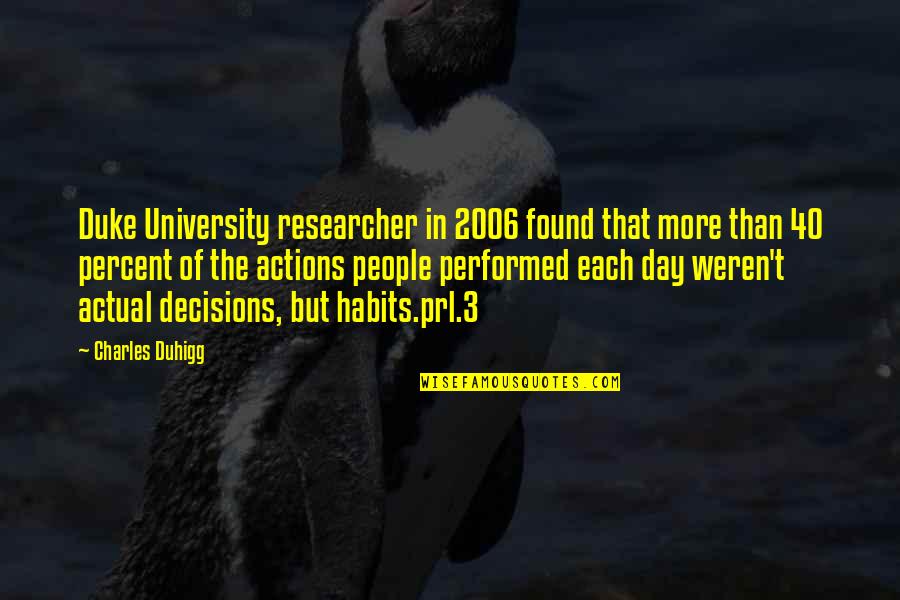 Condies Candy Quotes By Charles Duhigg: Duke University researcher in 2006 found that more Condies Candy Quotes By Charles Duhigg: Duke University researcher in 2006 found that more
