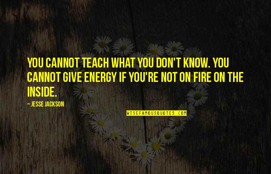 Conditional Love Vs Unconditional Love Quotes By Jesse Jackson: You cannot teach what you don't know. You