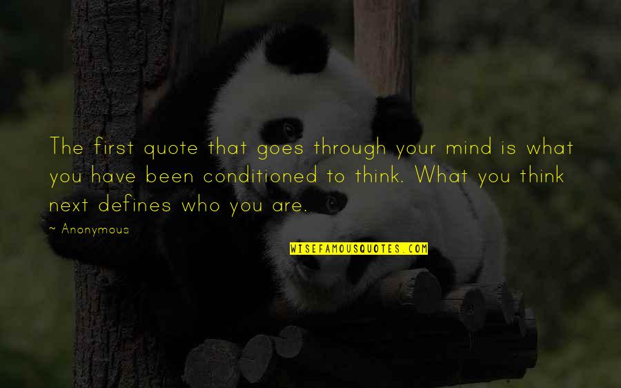 Conditioned Quotes By Anonymous: The first quote that goes through your mind