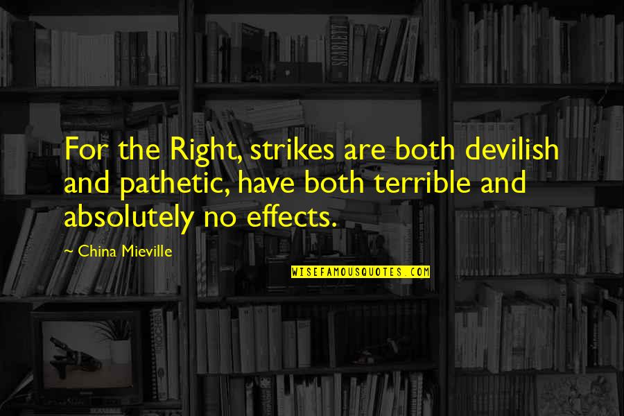 Condits Ranch In Putnam Il Quotes By China Mieville: For the Right, strikes are both devilish and