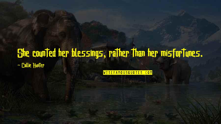 Condividere Leconomia Quotes By Callie Hunter: She counted her blessings, rather than her misfortunes. Condividere Leconomia Quotes By Callie Hunter: She counted her blessings, rather than her misfortunes.