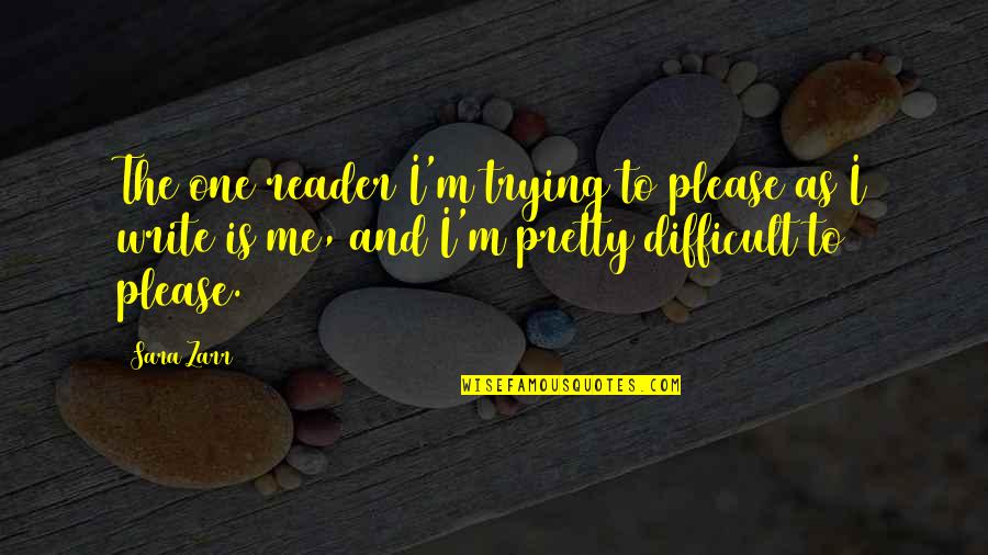Condizioni Sinonimo Quotes By Sara Zarr: The one reader I'm trying to please as