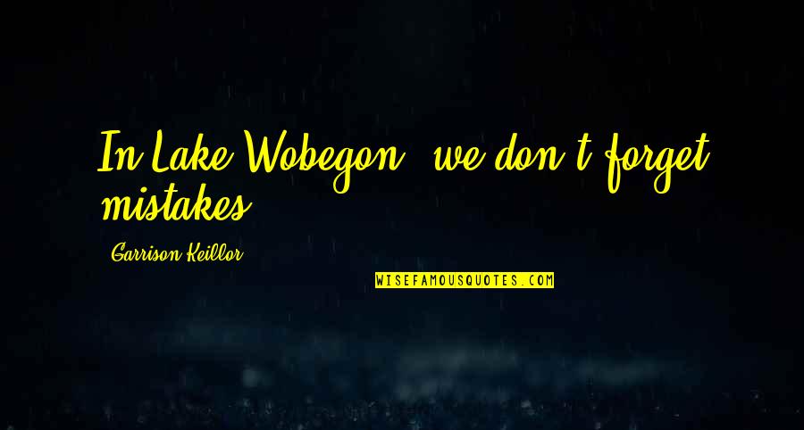 Condo Insurance Bc Quotes By Garrison Keillor: In Lake Wobegon, we don't forget mistakes. Condo Insurance Bc Quotes By Garrison Keillor: In Lake Wobegon, we don't forget mistakes.