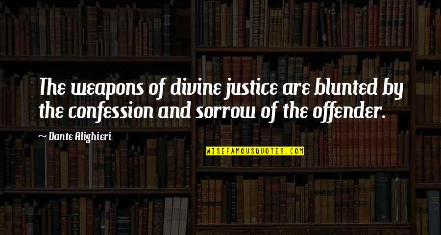 Condolence Religious Sympathy Quotes By Dante Alighieri: The weapons of divine justice are blunted by Condolence Religious Sympathy Quotes By Dante Alighieri: The weapons of divine justice are blunted by