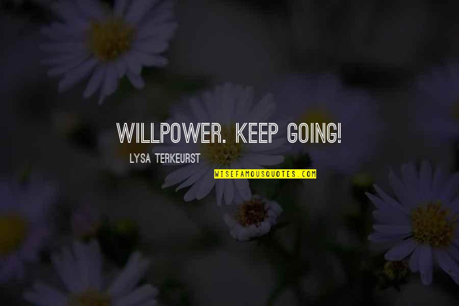 Condolence Tagalog Quotes By Lysa TerKeurst: willpower. Keep going!
