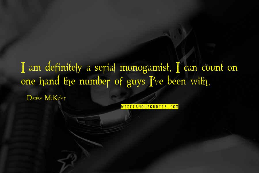 Condom Advertisement Quotes By Danica McKellar: I am definitely a serial monogamist. I can Condom Advertisement Quotes By Danica McKellar: I am definitely a serial monogamist. I can