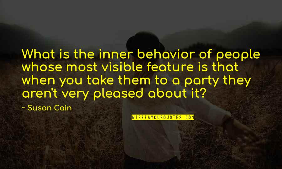Condoms In Schools Quotes By Susan Cain: What is the inner behavior of people whose Condoms In Schools Quotes By Susan Cain: What is the inner behavior of people whose