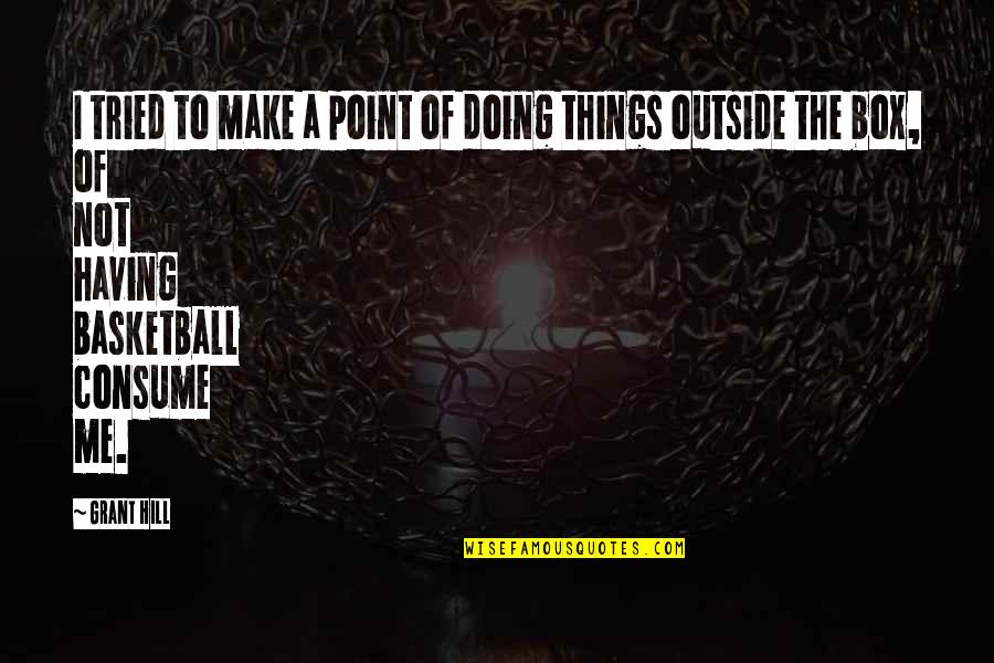 Condone Define Quotes By Grant Hill: I tried to make a point of doing
