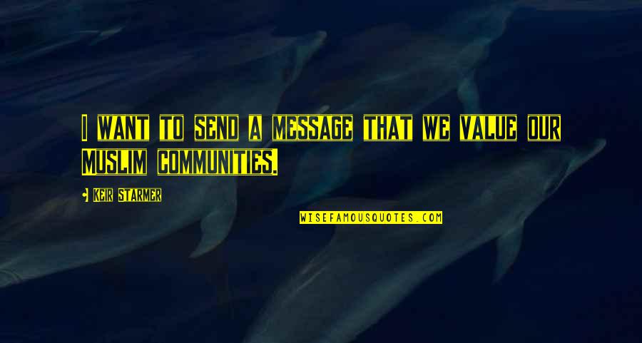Condones Para Quotes By Keir Starmer: I want to send a message that we