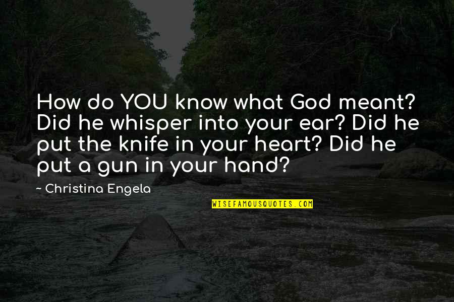 Condono Cartelle Quotes By Christina Engela: How do YOU know what God meant? Did