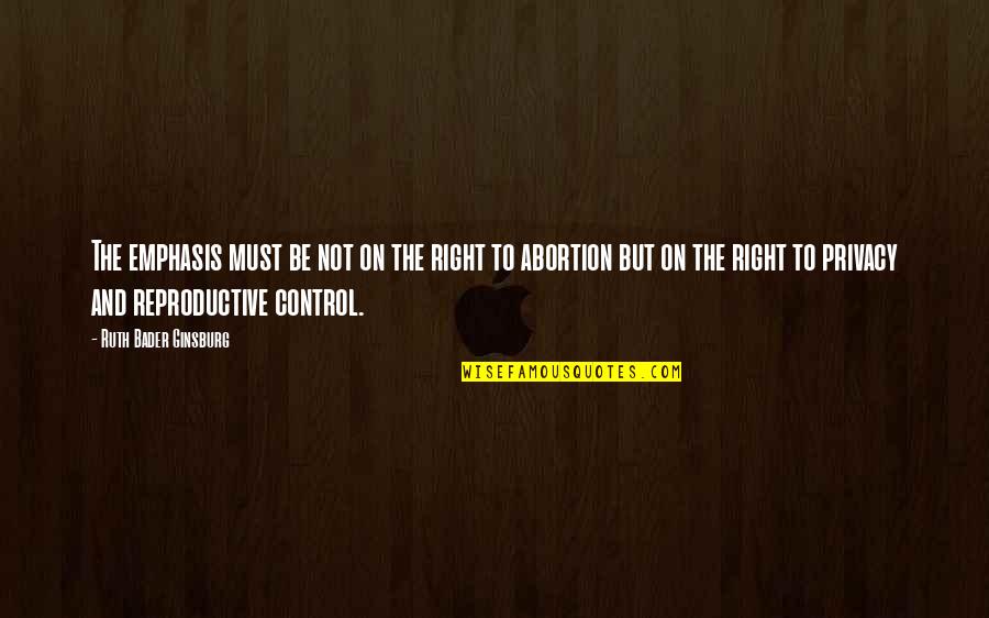 Condorelli Torroncini Quotes By Ruth Bader Ginsburg: The emphasis must be not on the right Condorelli Torroncini Quotes By Ruth Bader Ginsburg: The emphasis must be not on the right