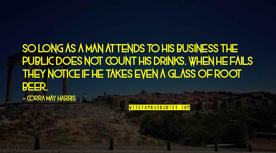 Condors Mc Quotes By Corra May Harris: So long as a man attends to his Condors Mc Quotes By Corra May Harris: So long as a man attends to his