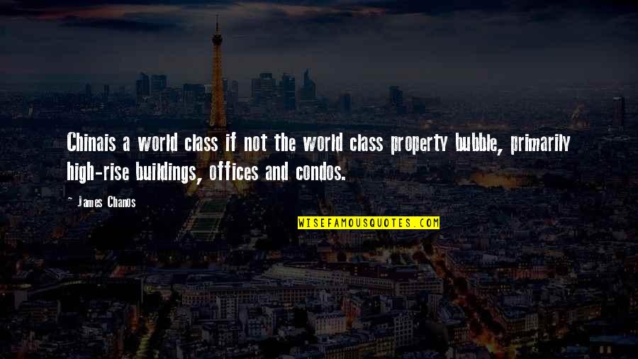 Condos Quotes By James Chanos: Chinais a world class if not the world