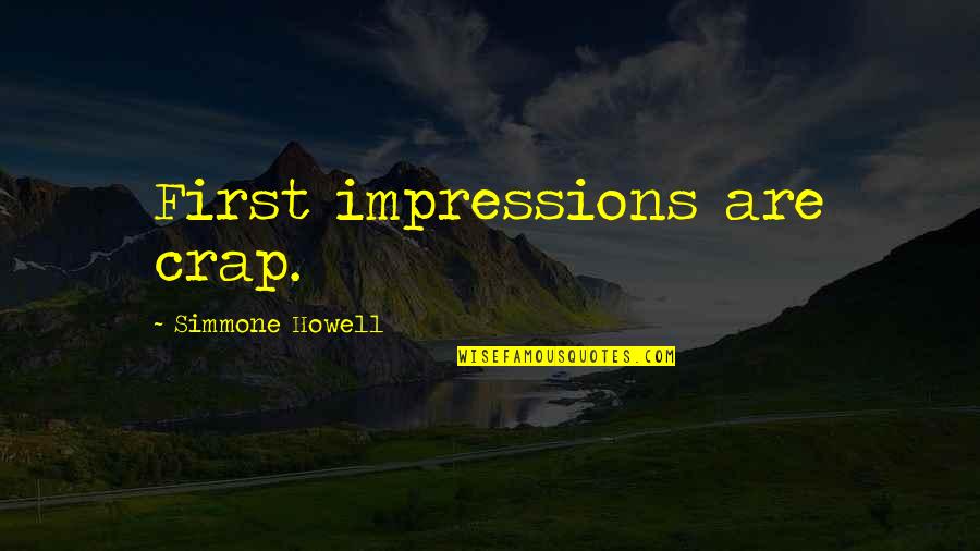 Condtion Quotes By Simmone Howell: First impressions are crap.