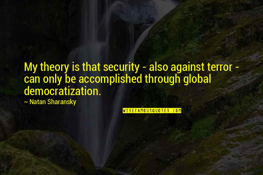 Conducir Preterite Quotes By Natan Sharansky: My theory is that security - also against