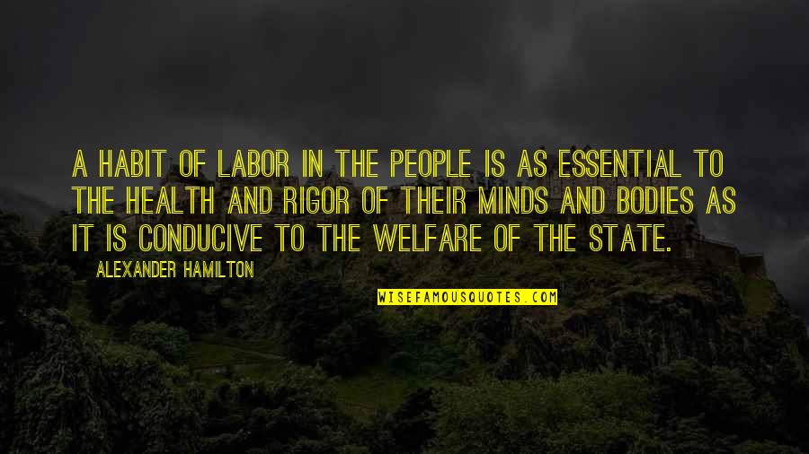 Conducive Quotes By Alexander Hamilton: A habit of labor in the people is