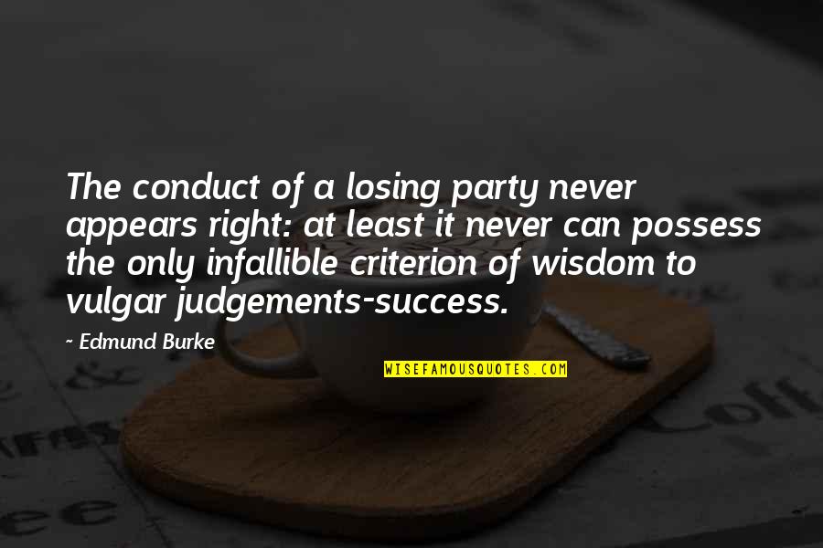 Conduct Of Conduct Quotes By Edmund Burke: The conduct of a losing party never appears