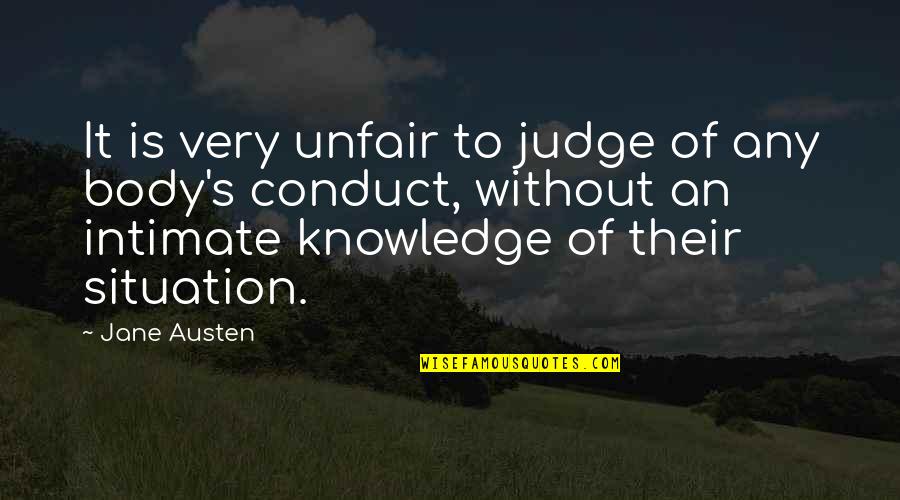 Conduct Of Conduct Quotes By Jane Austen: It is very unfair to judge of any